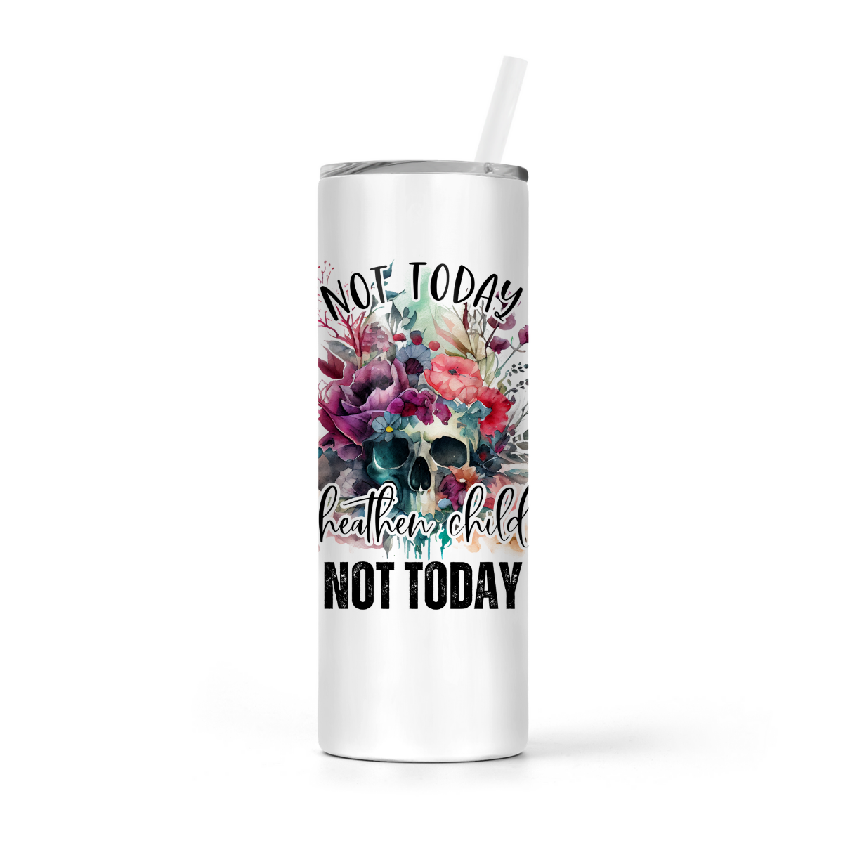 Not Today Heathen Child | Tumbler - The Pretty Things.ca