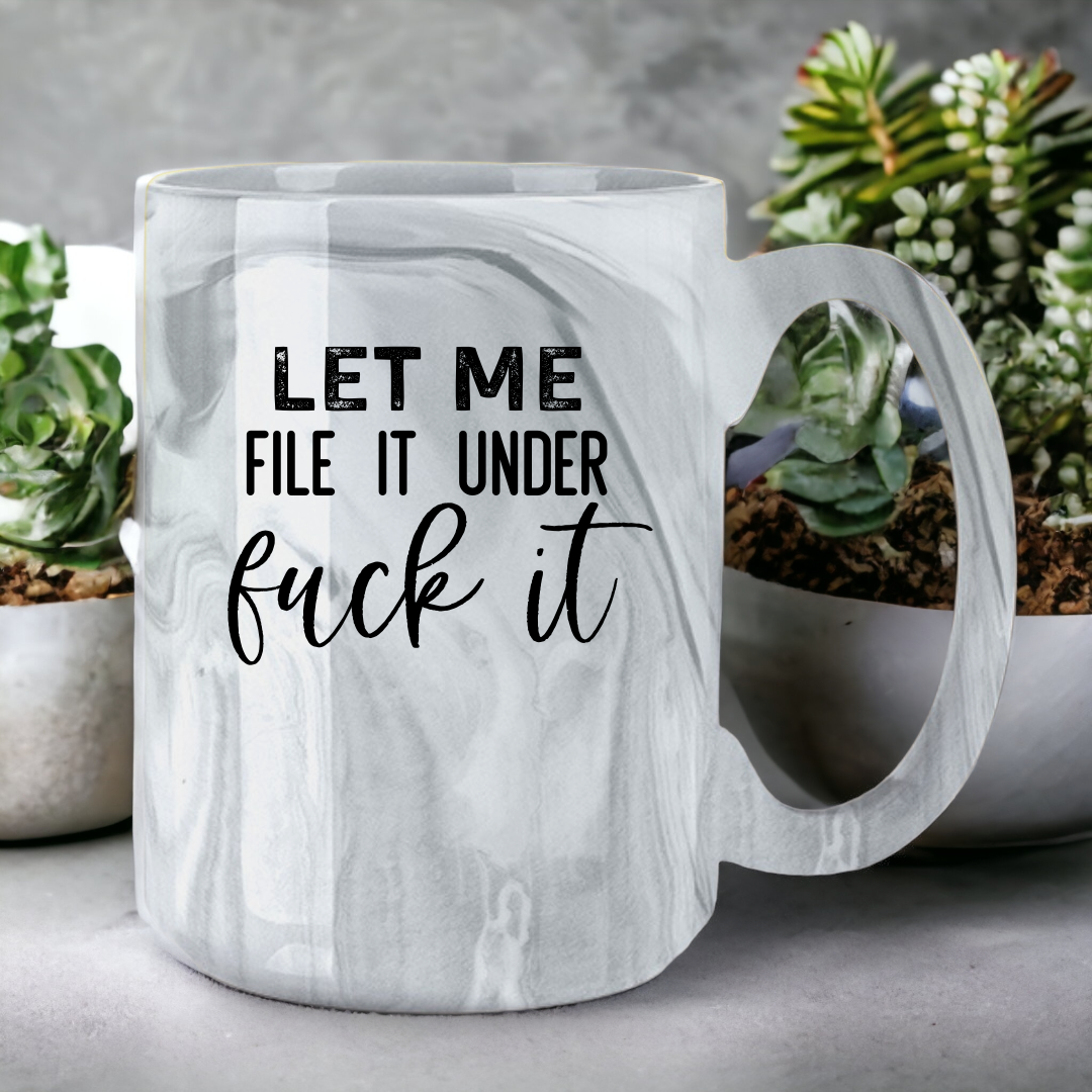 Let Me File It Under Fuck It | Marble Mug - The Pretty Things.ca