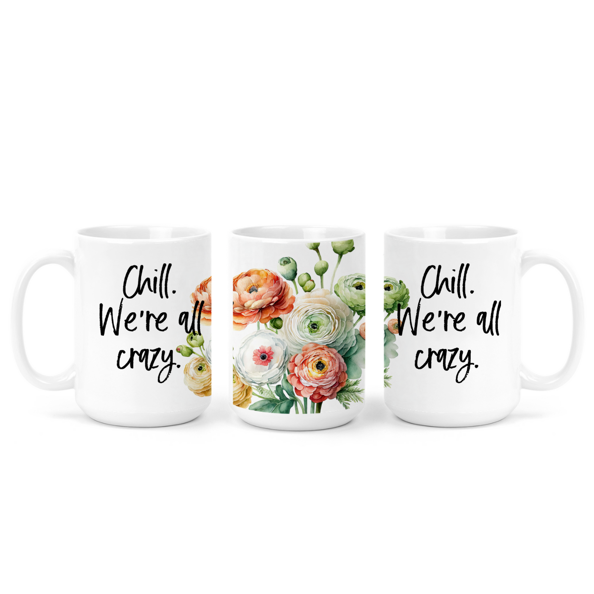 Chill We're All Crazy | Mug