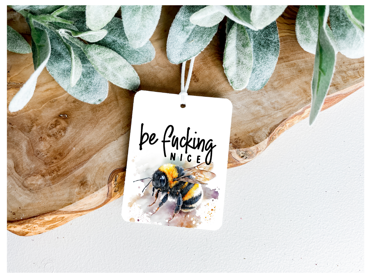 Be Fucking Nice | Air Freshener - The Pretty Things.ca