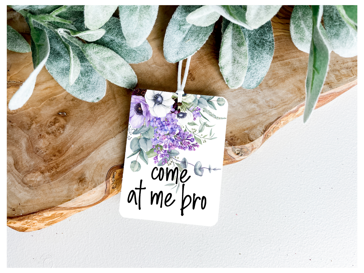 Come At Me Bro | Unscented Air Freshener - The Pretty Things.ca
