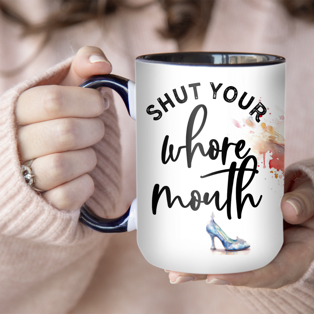 Shut Your Whore Mouth | Mug - The Pretty Things.ca
