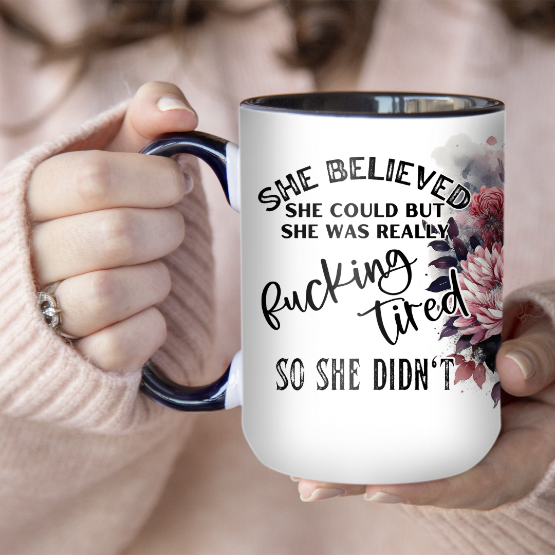 She Believed She Could | Mug - The Pretty Things.ca