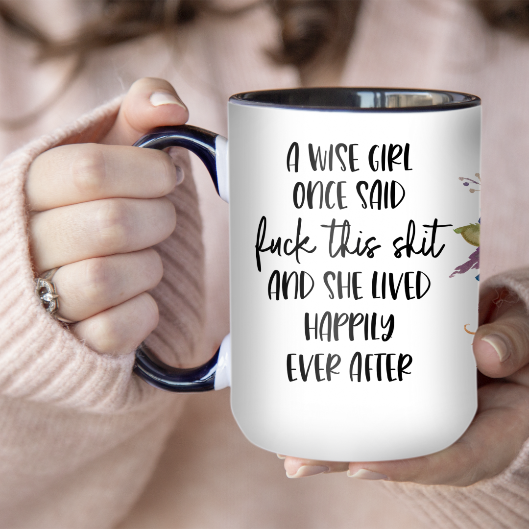 A Wise Girl Once Said | Mug - The Pretty Things.ca