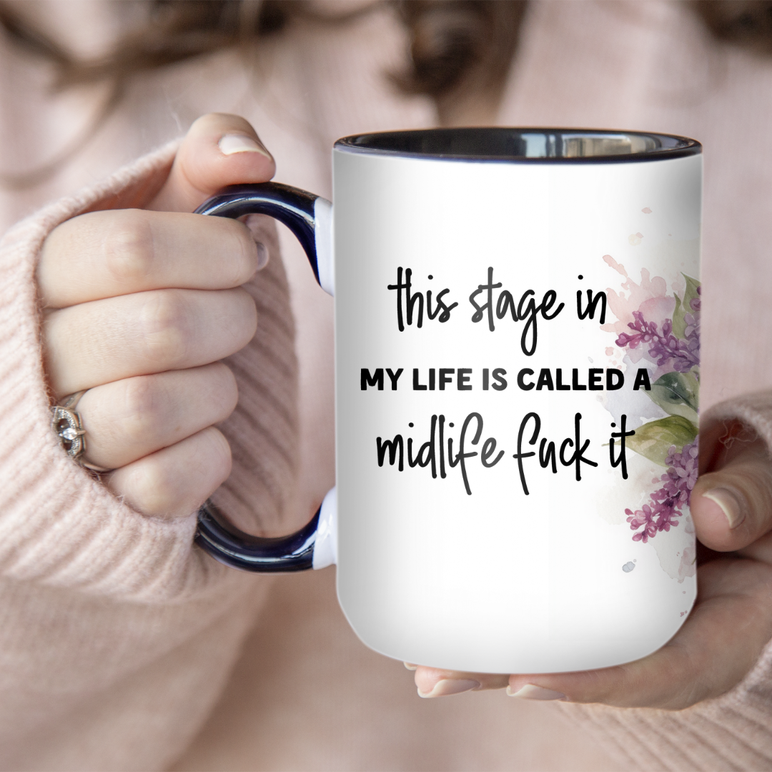 Midlife Fuck It | Mug - The Pretty Things.ca