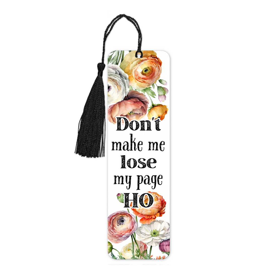 Don't Make Me Lose My Page Ho | Bookmark - The Pretty Things.ca