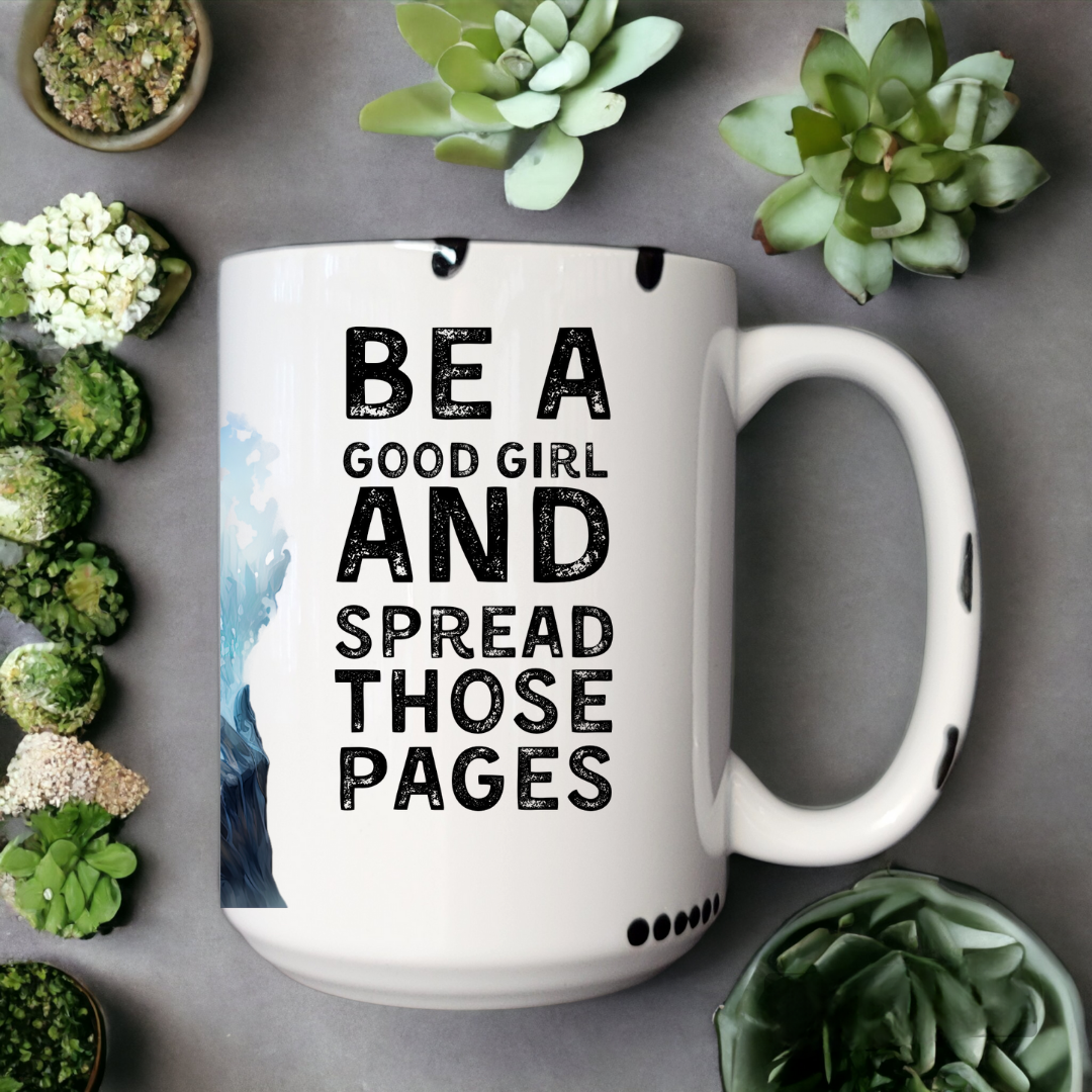 Be A Good Girl And Spread Those Pages | Mug - The Pretty Things.ca