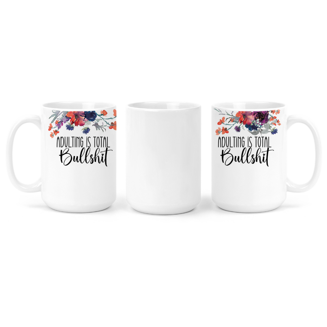 Adulting Is Bullshit | Mug - The Pretty Things.ca