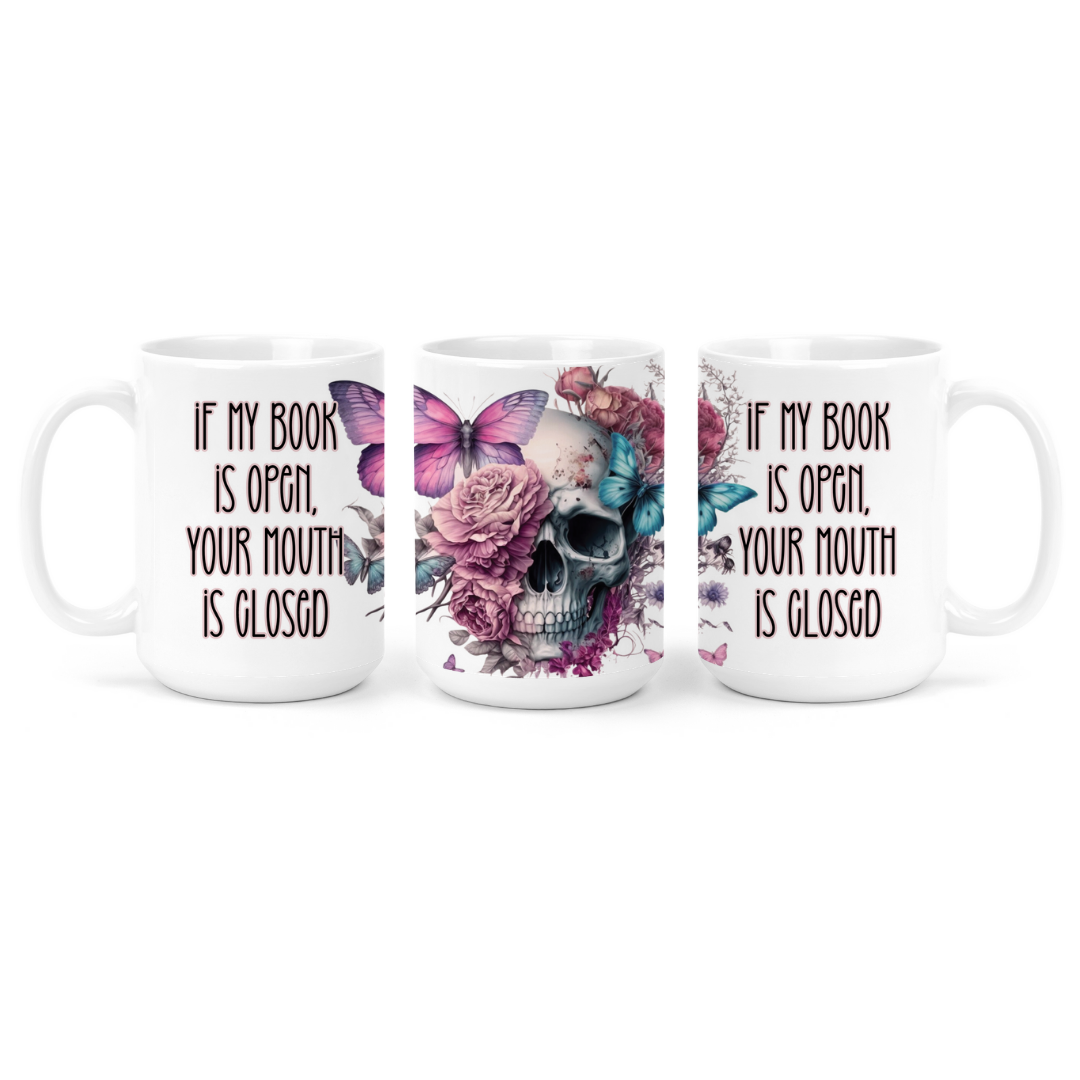 If My Book Is Open Your Mouth Is Closed | Mug - The Pretty Things.ca
