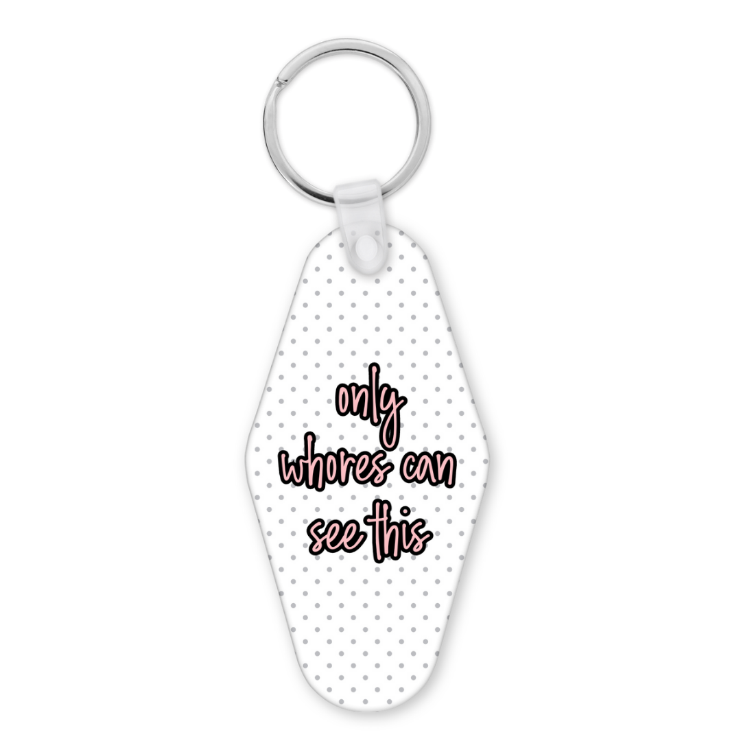 Only Whores Can See This | Motel Keyring - The Pretty Things.ca