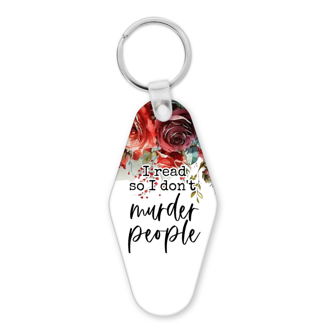 I Read So I Don't Murder People | Motel Keyring - The Pretty Things.ca