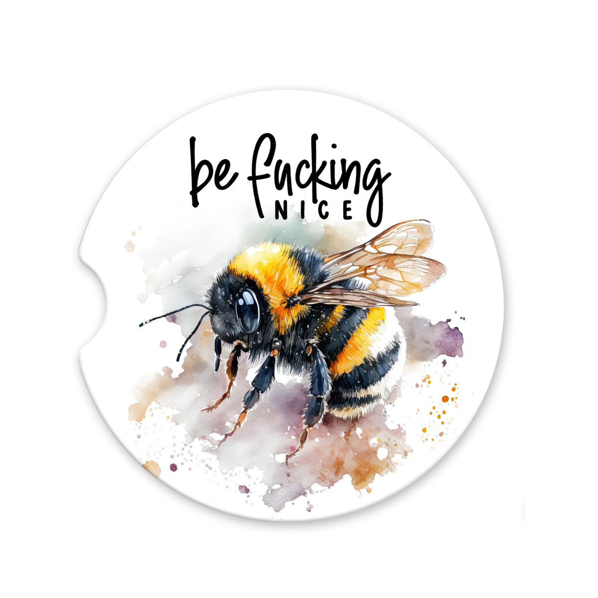 Be Fucking Nice | Car Coaster - The Pretty Things.ca