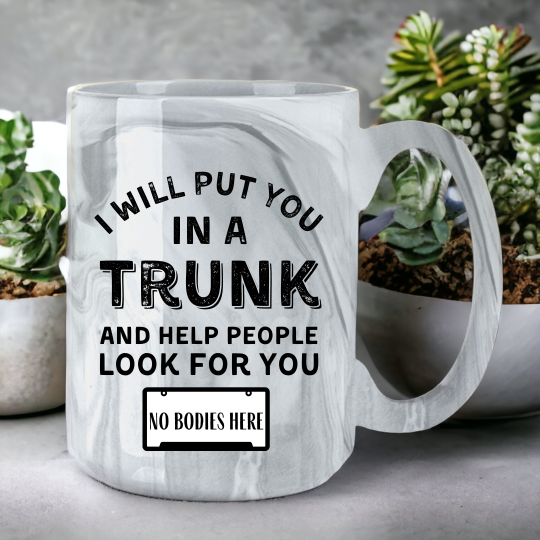 I Will Put You In A Trunk | Marble Mug - The Pretty Things.ca