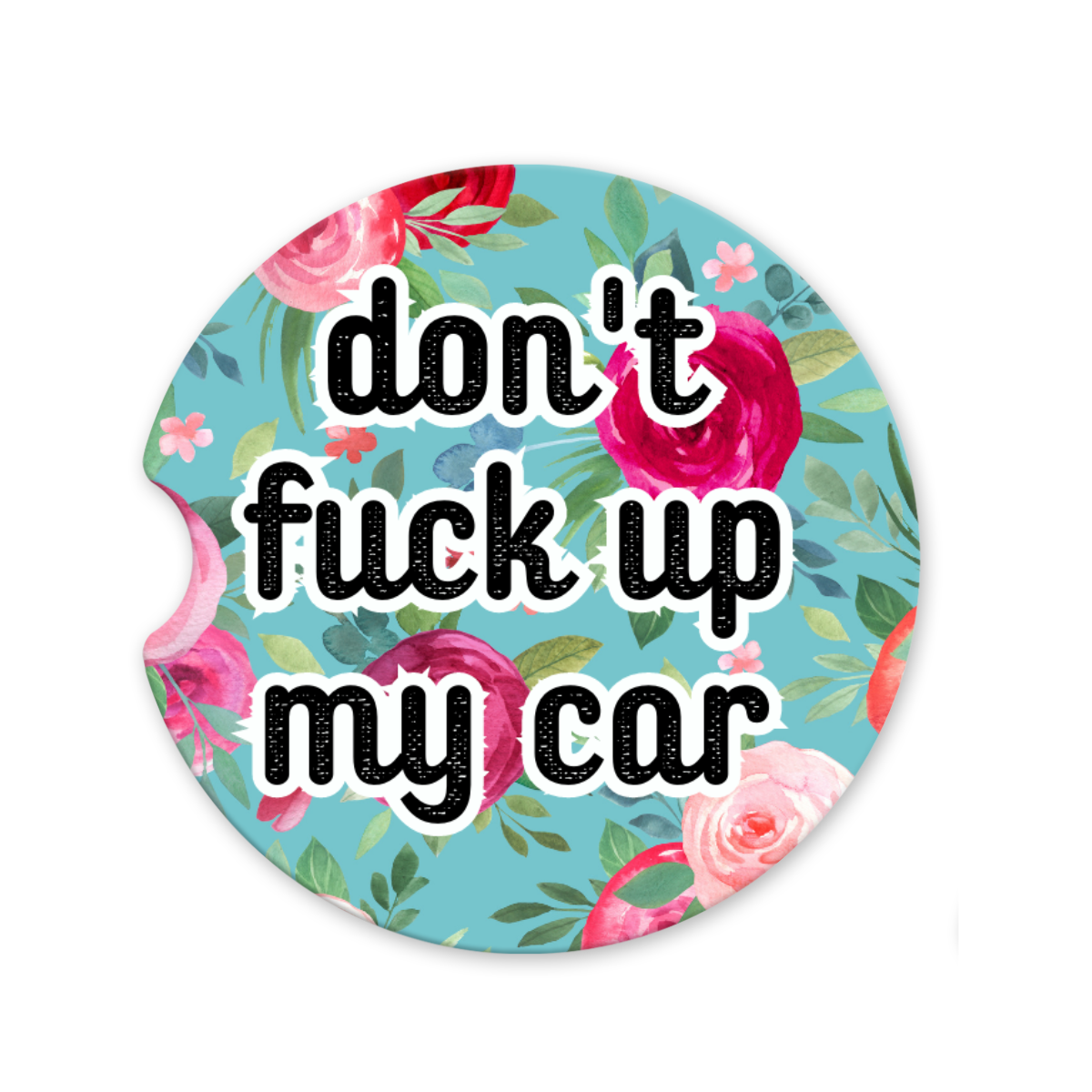 Don't Fuck Up My Car | Car Coaster - The Pretty Things.ca