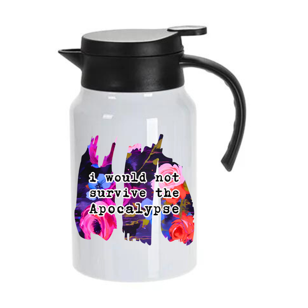 I Would Not Survive The Apocalypse | Carafe - The Pretty Things.ca