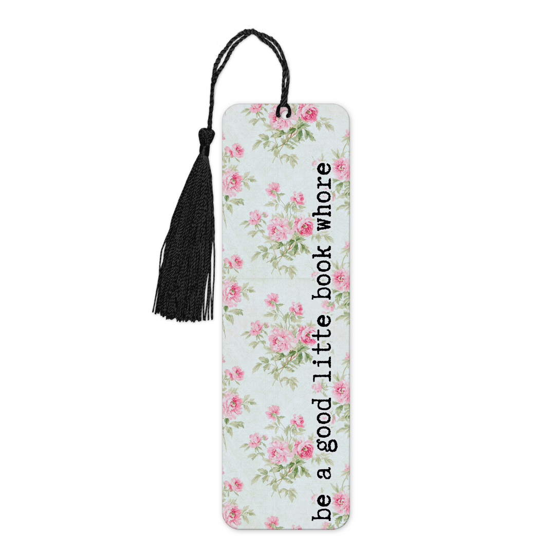 Be A Good Little Book Whore | Bookmark - The Pretty Things.ca
