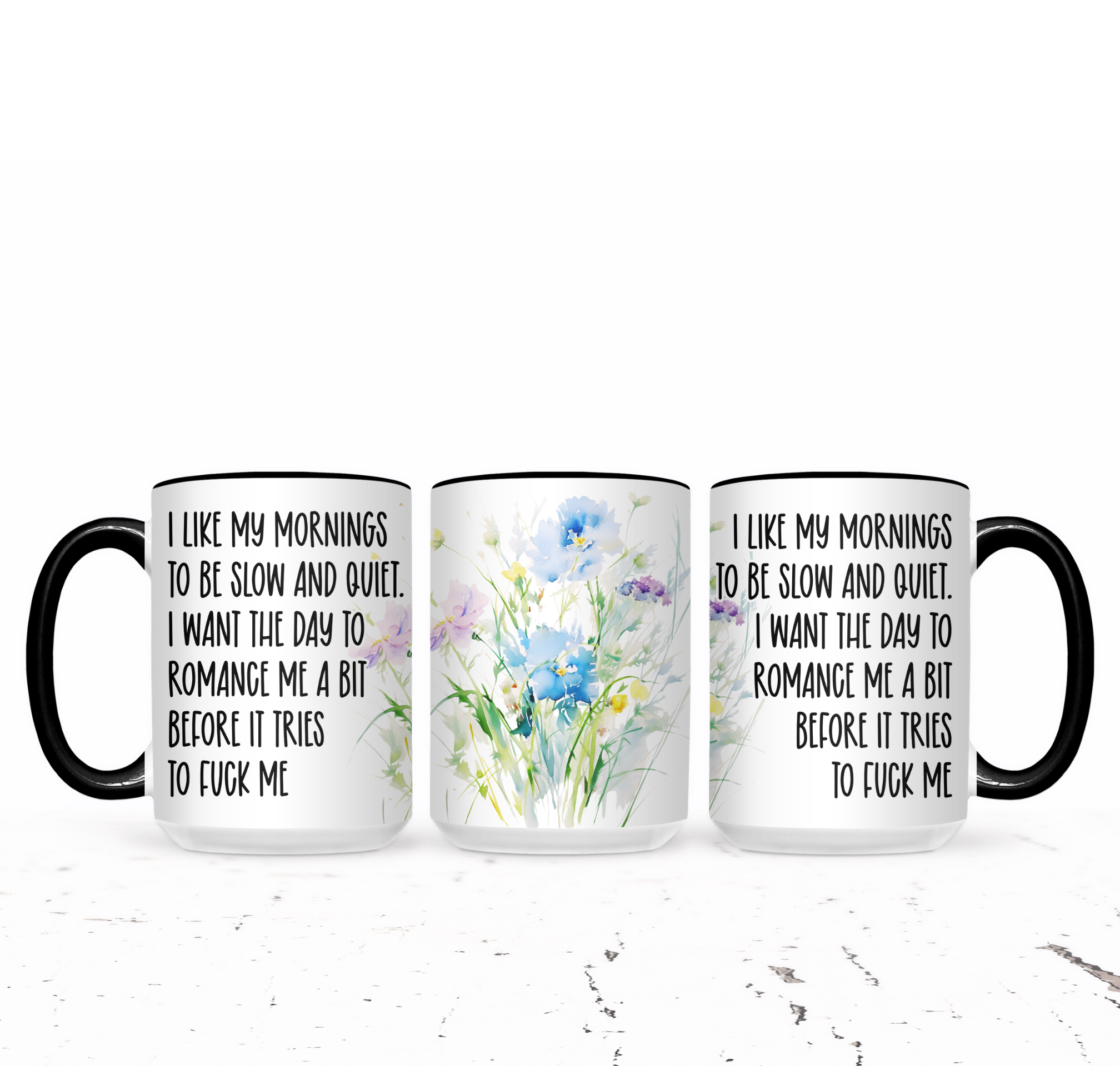 I Want The Day To Romance Me A Bit Before It Tries To Fuck Me