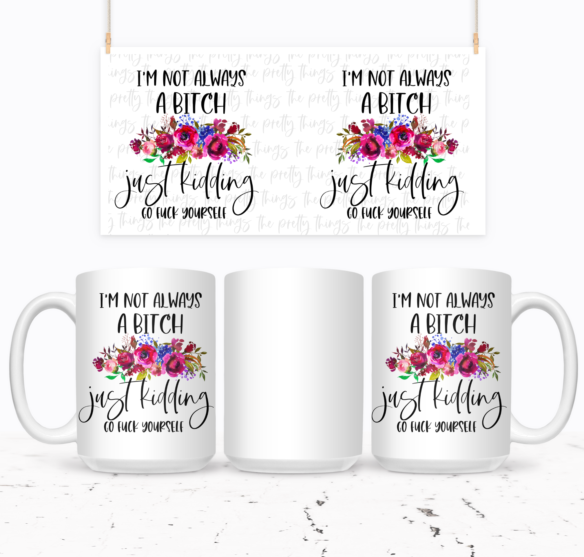 I'm Not Always A Bitch Just Kidding Go Fuck Yourself - The Pretty Things.ca