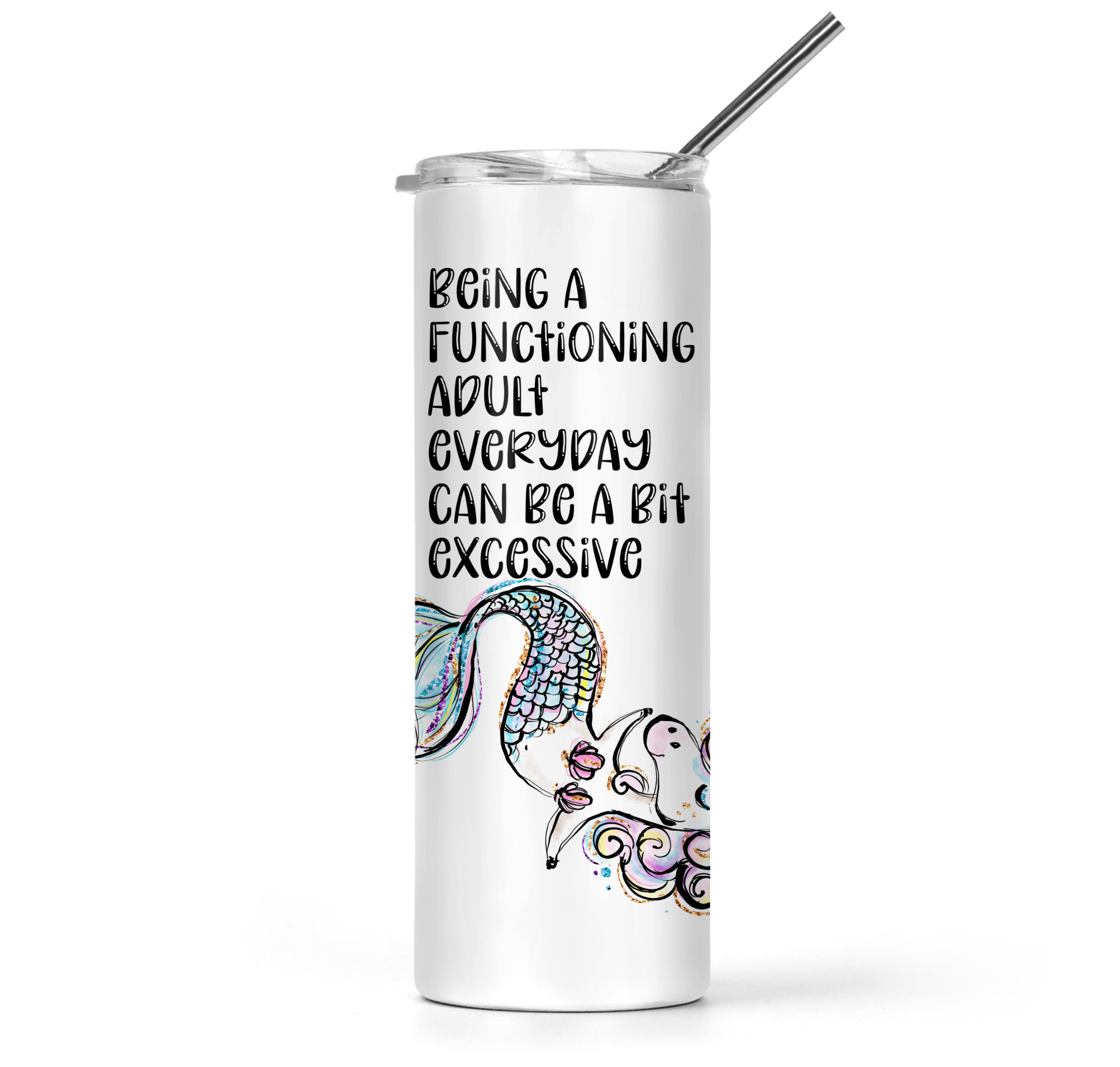 Being A Functioning Adult Everyday Can Be A Bit Excessive Tumbler - The Pretty Things.ca