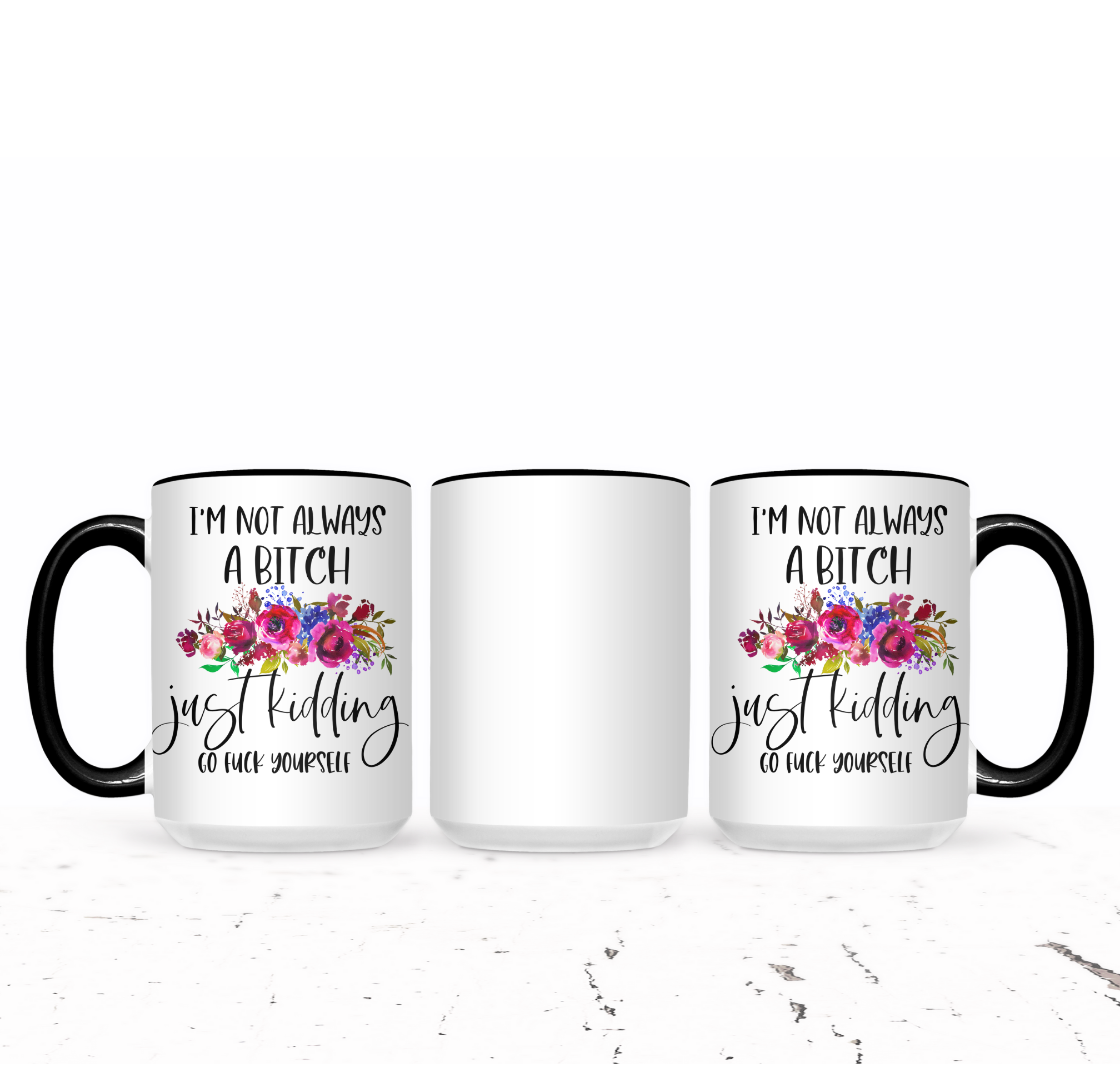 I'm Not Always A Bitch Just Kidding Go Fuck Yourself - The Pretty Things.ca