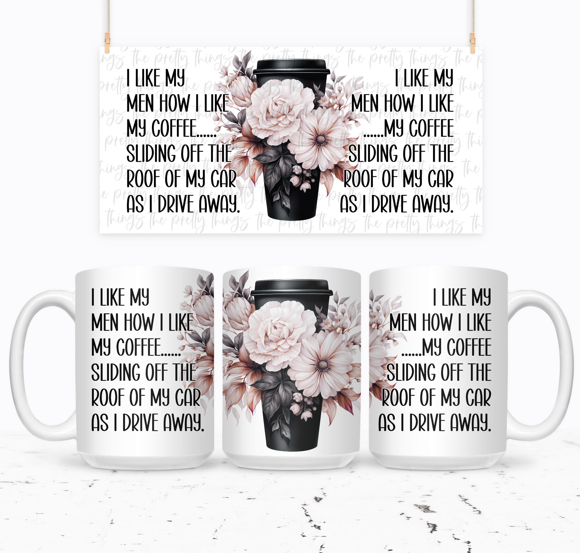 I Like My Men How I Like My Coffee Sliding Off The Roof Of My Car As I Drive Away - The Pretty Things.ca