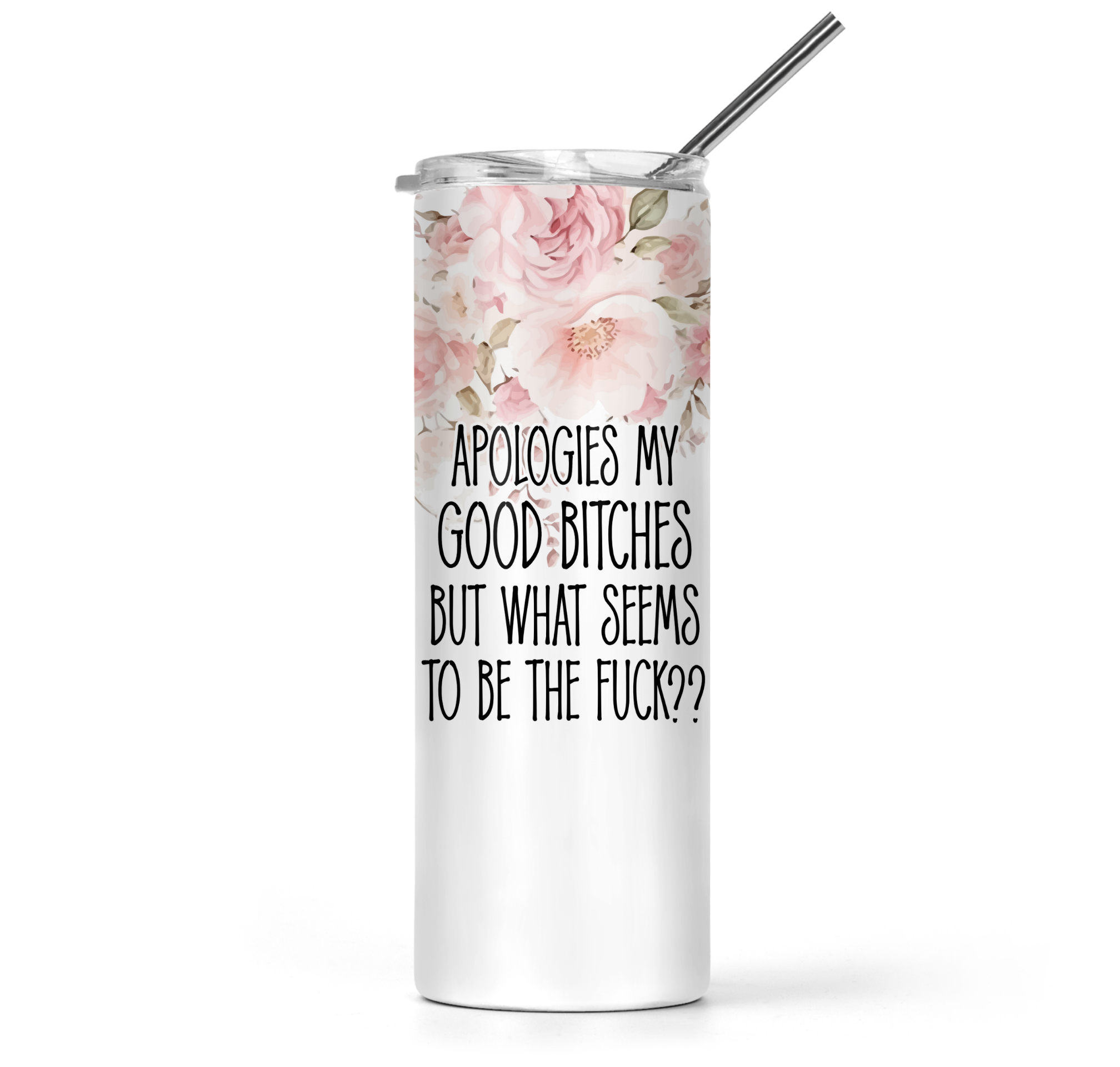 Apologies My Good Bitches Tumbler - The Pretty Things.ca