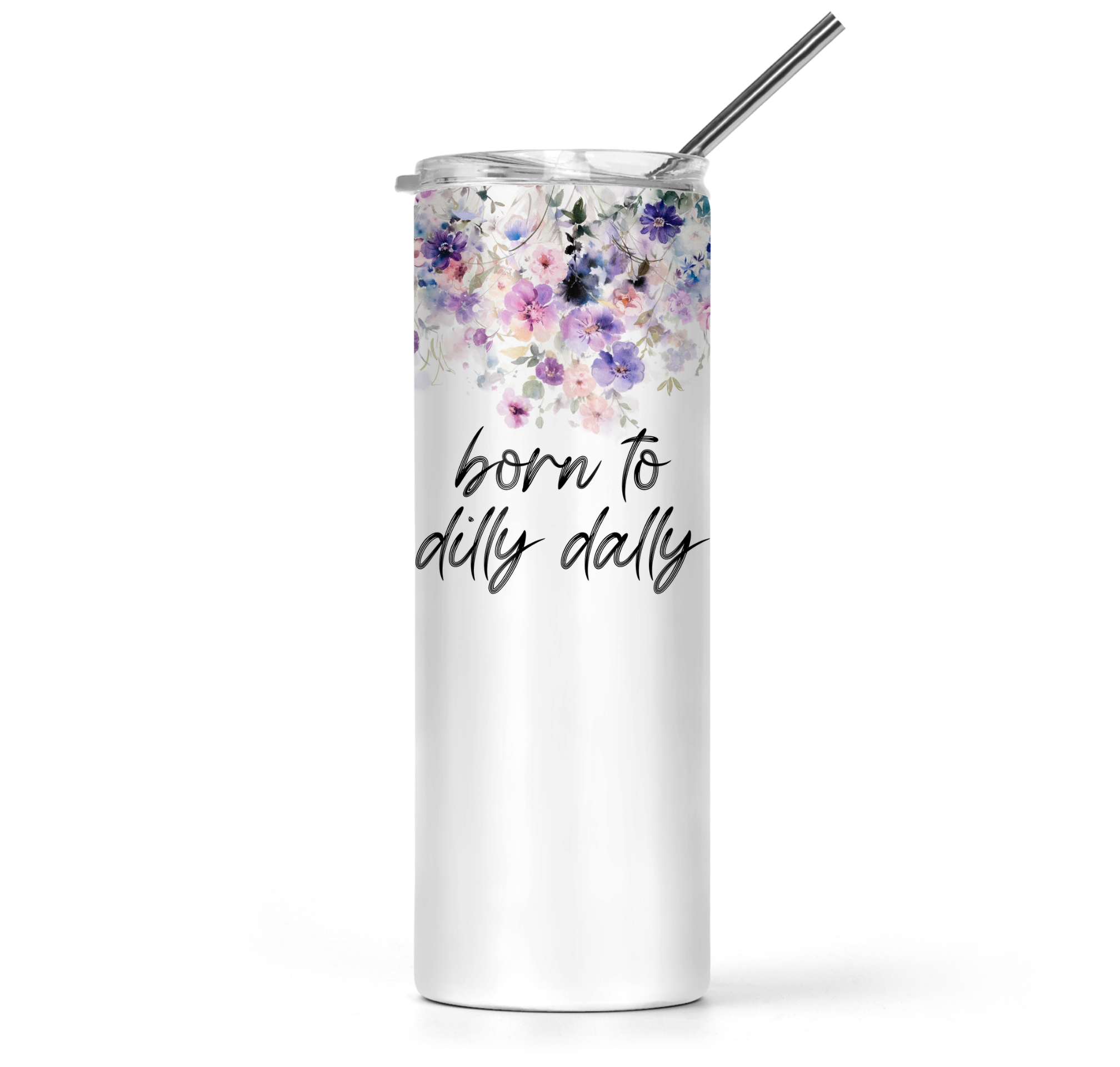 Born To Dilly Dally Tumbler - The Pretty Things.ca