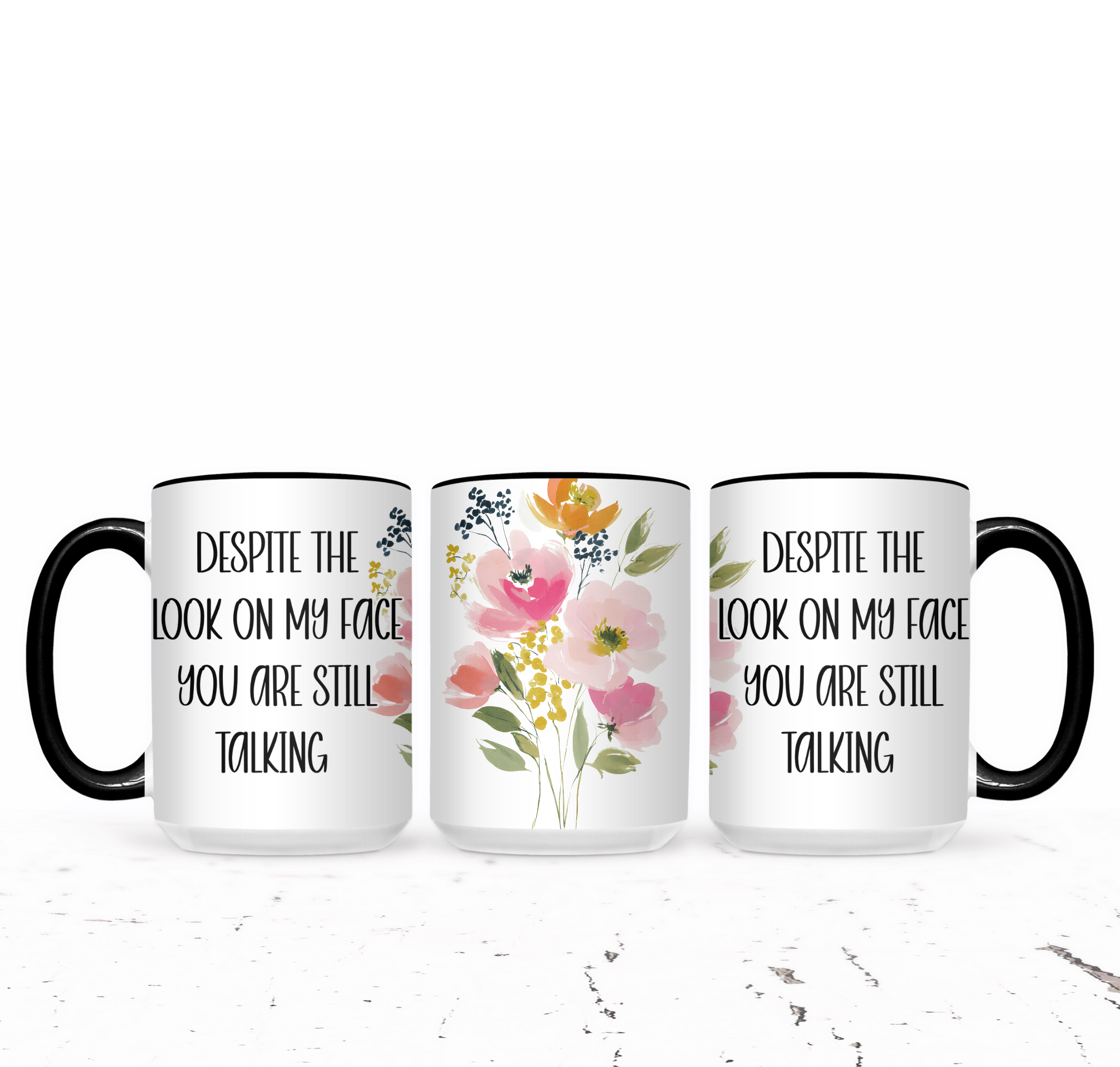 Yet Despite The Look On My Face You're Still Talking