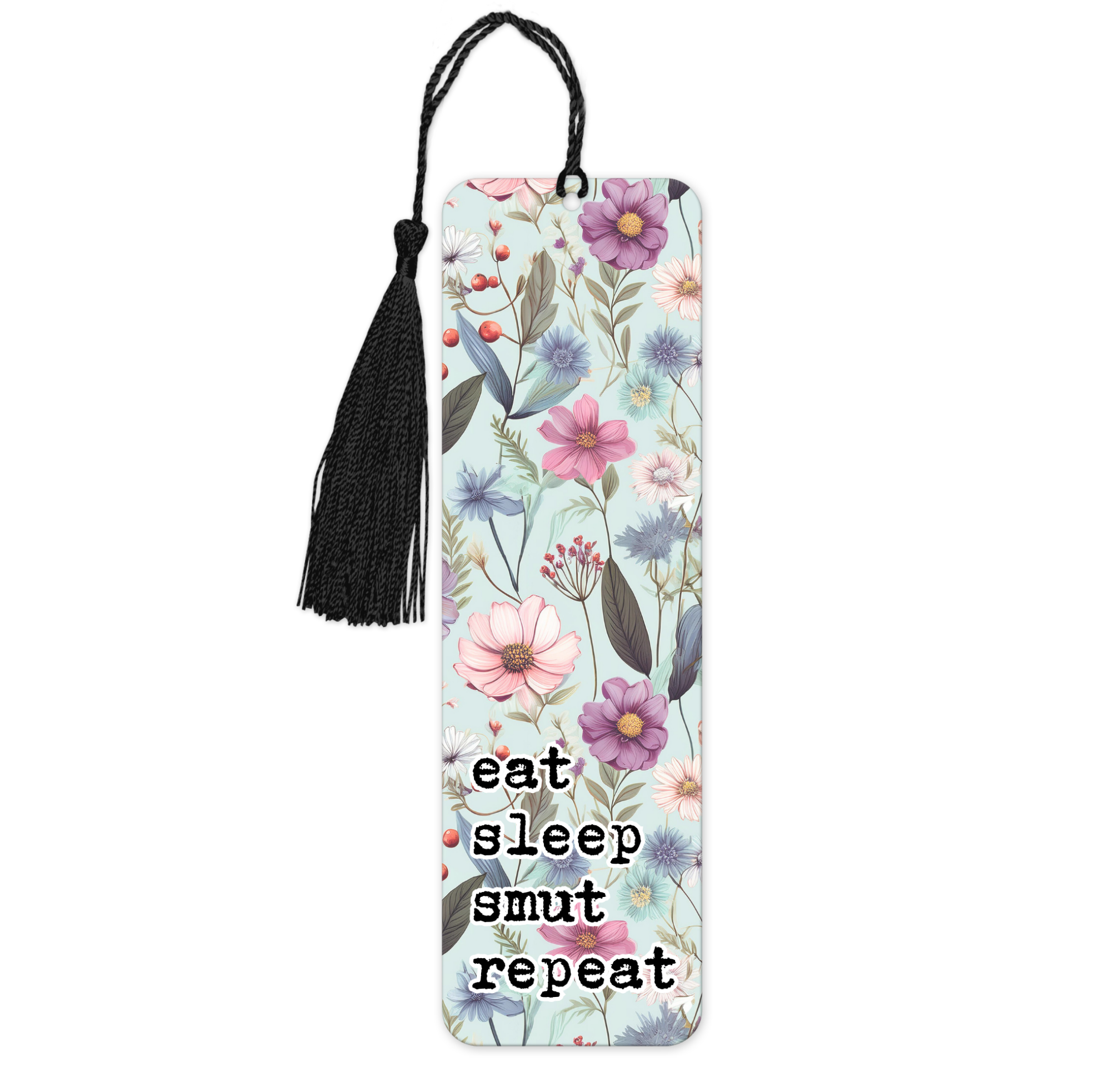 Eat Sleep Smut Repeat | Bookmark - The Pretty Things.ca