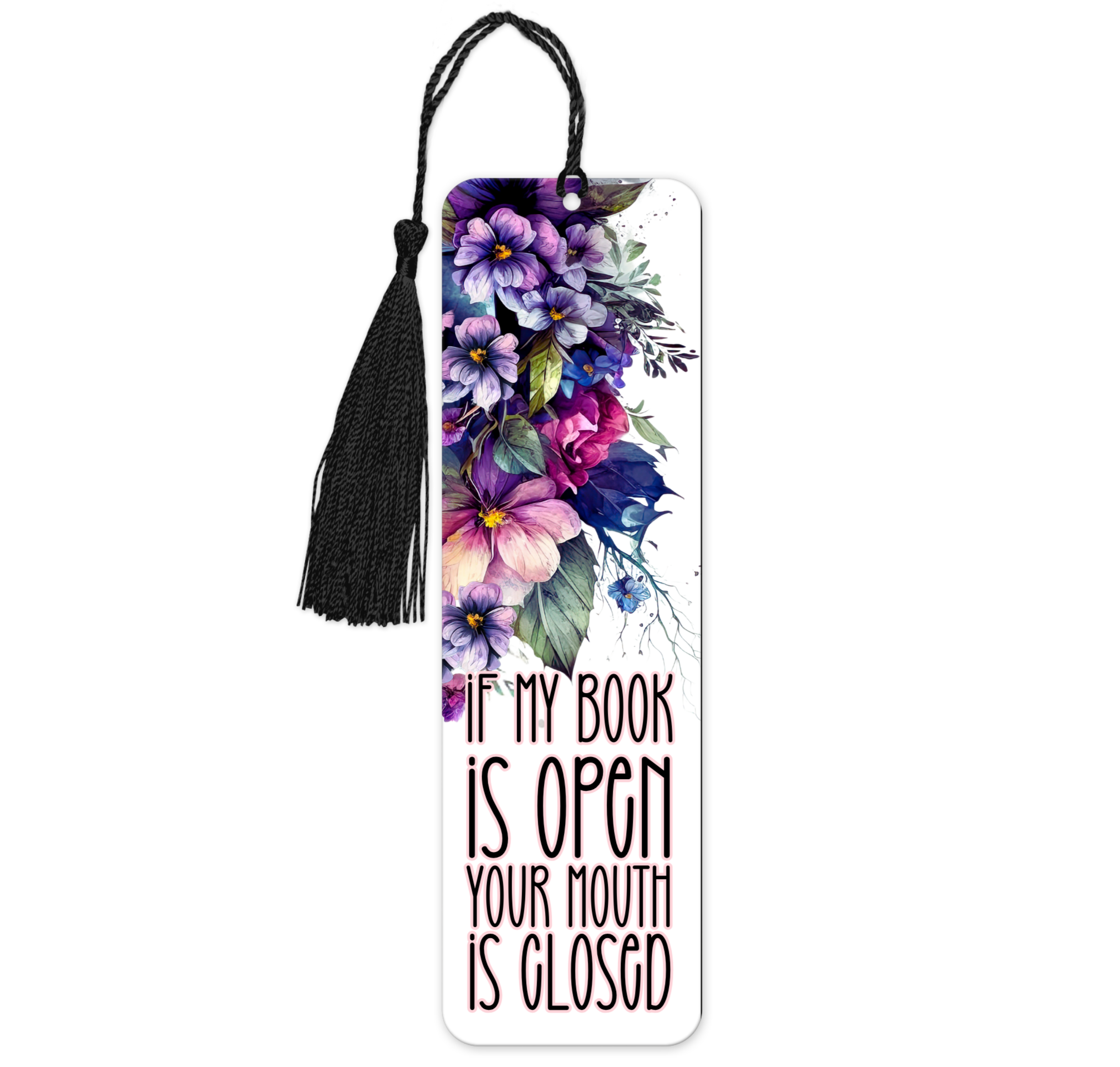 If My Book Is Open Your Mouth Is Closed | Bookmark - The Pretty Things.ca