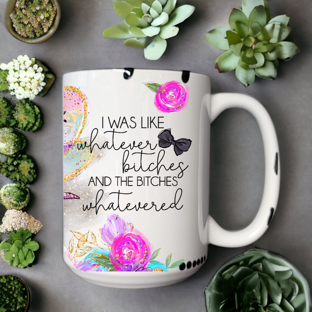 Whatever Bitches | Mug - The Pretty Things.ca