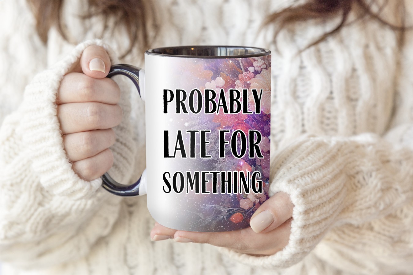 Probably Late For Something | Mug - The Pretty Things.ca