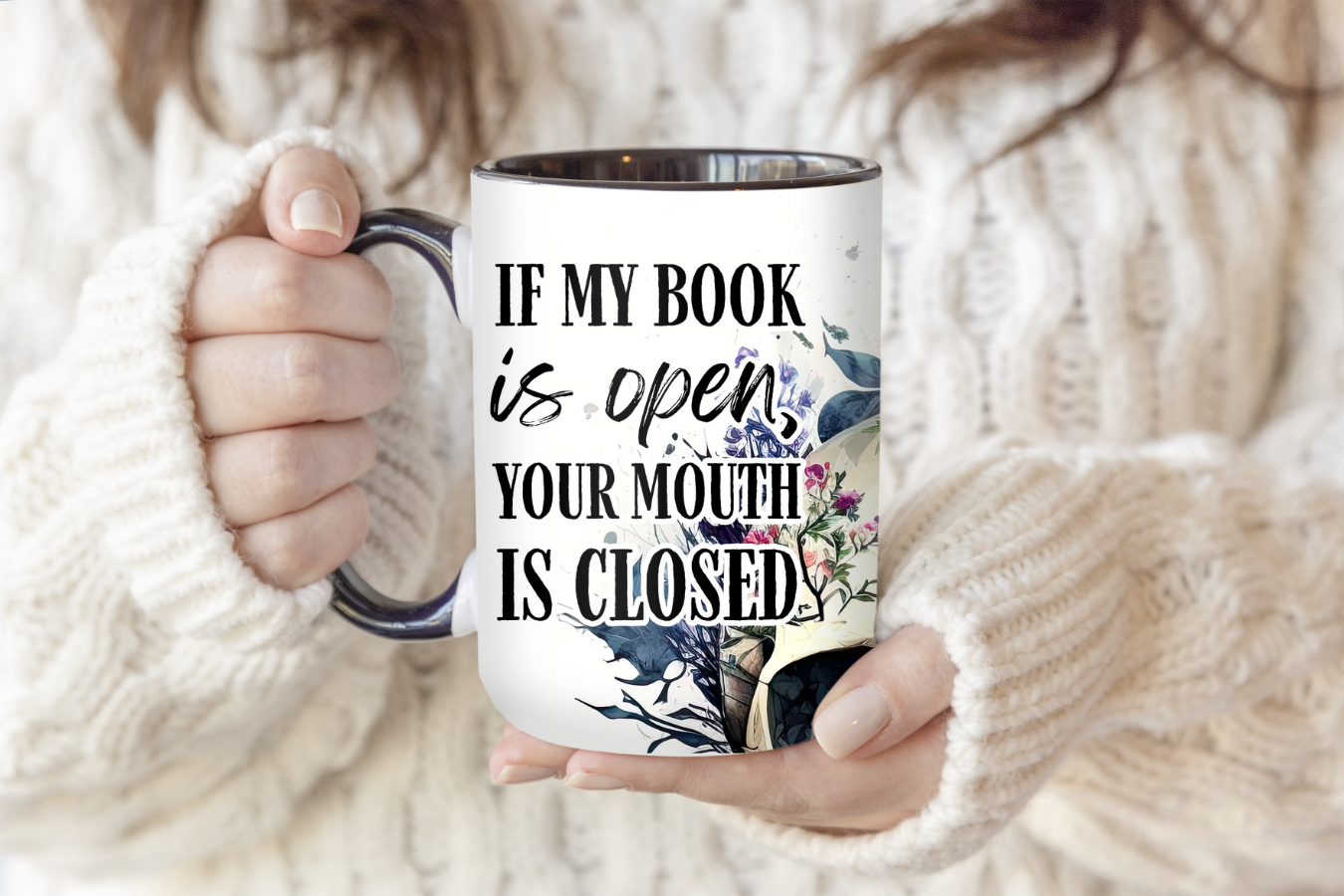 If My Book Is Open Your Mouth Is Closed | Mug - The Pretty Things.ca