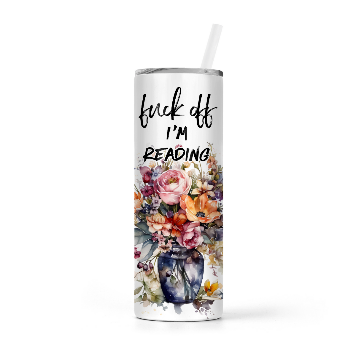 Fuck Off I'm Reading | Book Lovers Tumbler - The Pretty Things.ca
