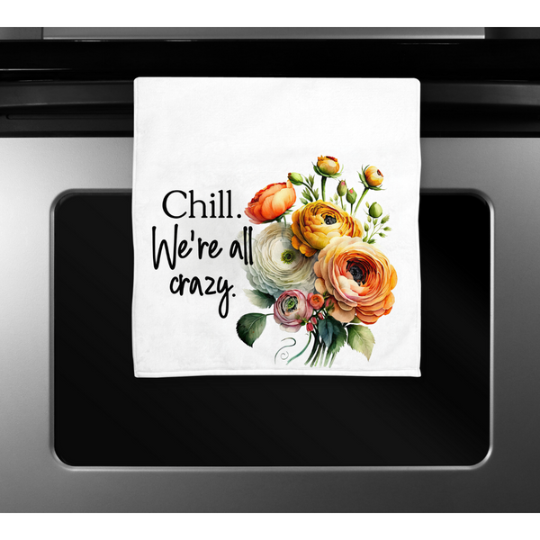 Chill We're All Crazy | Hand Towel - The Pretty Things.ca