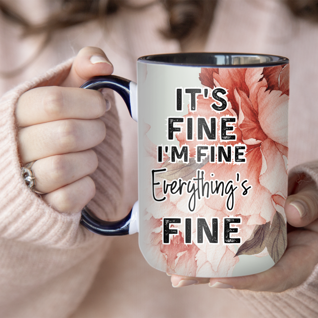 It's Fine I'm Fine | Mug - The Pretty Things.ca
