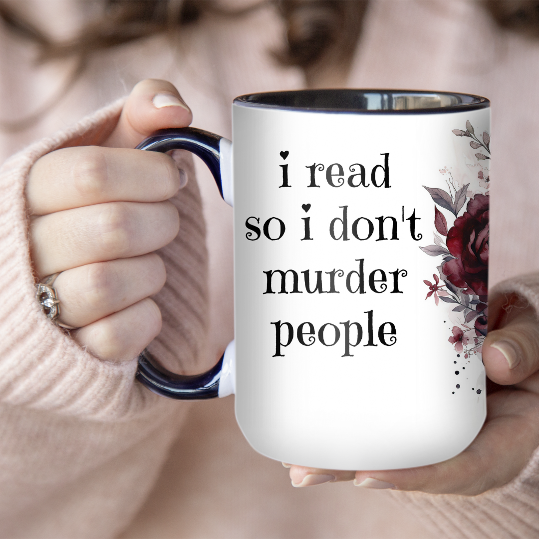 I Read So I Don't Murder People | Mug - The Pretty Things.ca