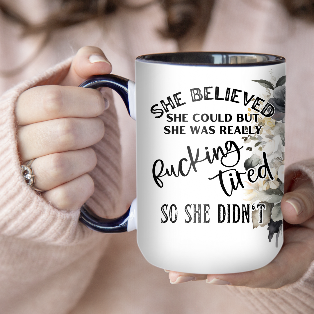 She Believed She Could | Mug - The Pretty Things.ca