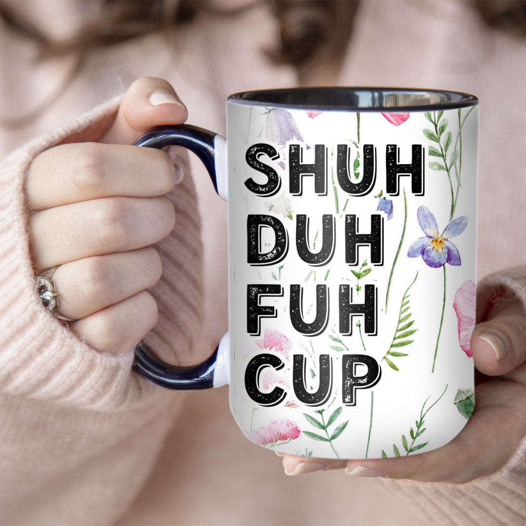 Shuh Duh Fuh Cup | Mug - The Pretty Things.ca