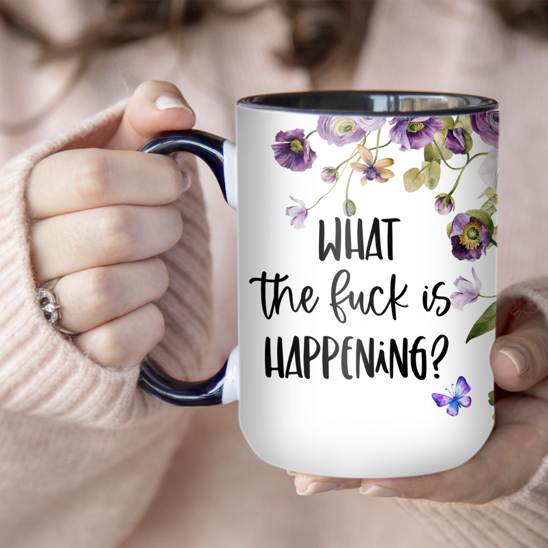 What The Fuck Is Happening? | Mug - The Pretty Things.ca