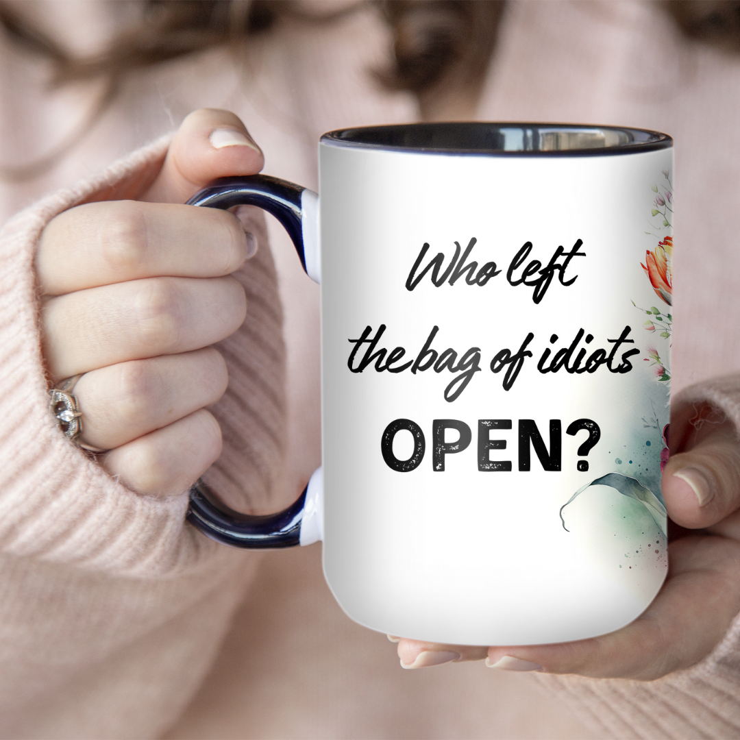 Who Left The Bag Of Idiots Open? | Mug - The Pretty Things.ca