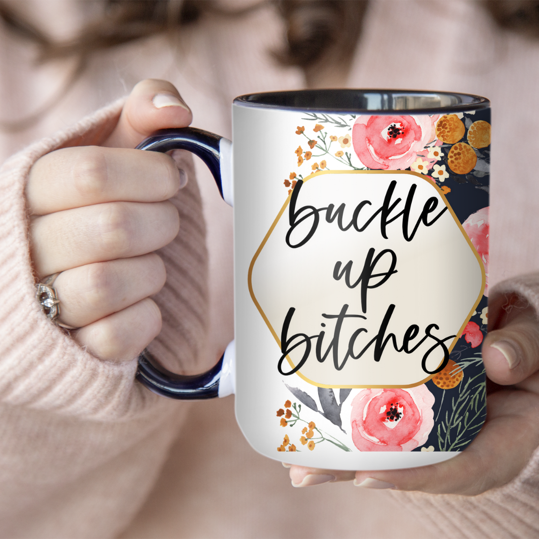 Buckle Up Bitches | Mug - The Pretty Things.ca