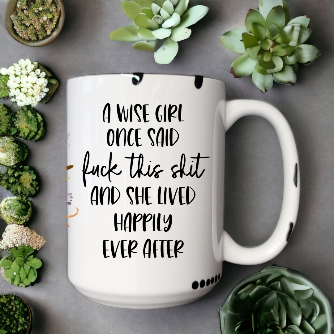 A Wise Girl Once Said | Mug - The Pretty Things.ca