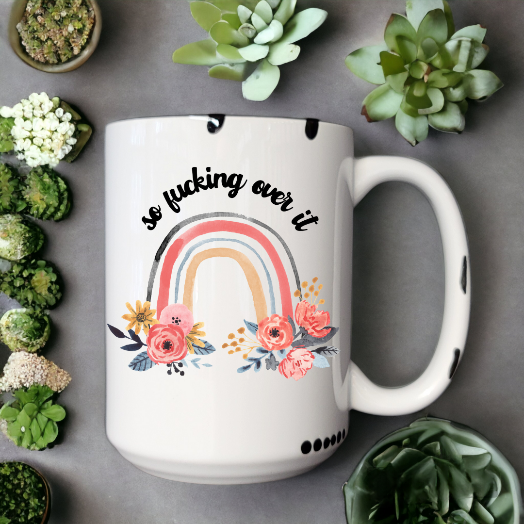 So Fucking Over It | Mug - The Pretty Things.ca