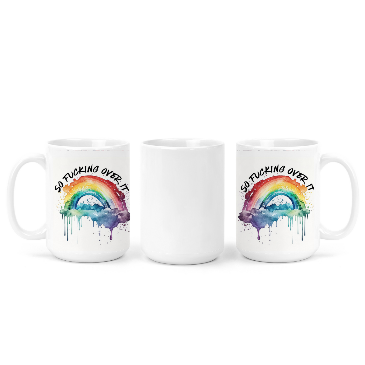 So Fucking Over It (Rainbow) | Mug - The Pretty Things.ca