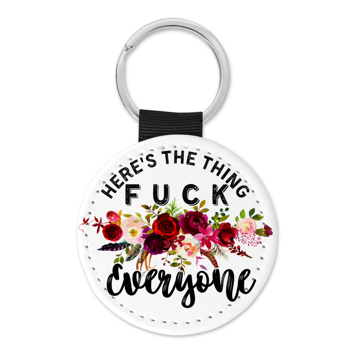 Here's The Thing Fuck Everyone | Keyring - The Pretty Things.ca