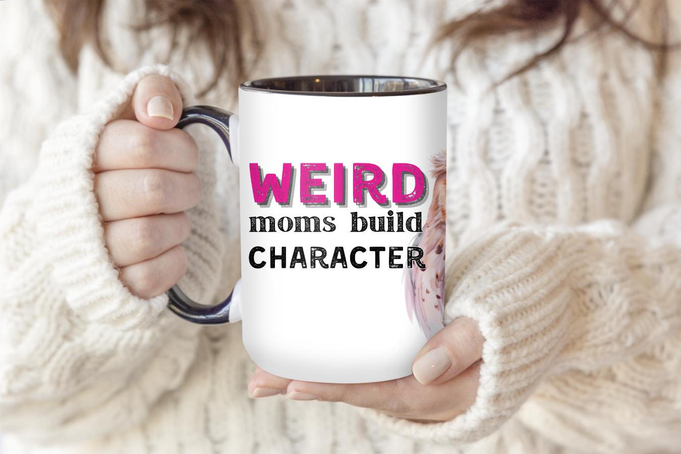Weird Moms Build Character | Mug - The Pretty Things.ca