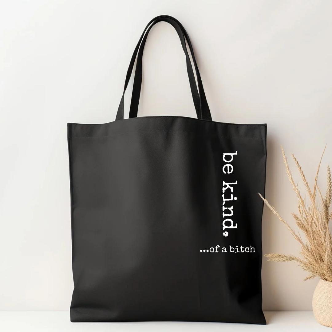 Be Kind Of A Bitch | Black Cotton Canvas Tote - The Pretty Things.ca