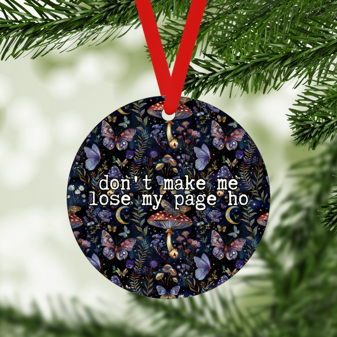 Don't Make Me Lose My Page Ho | Ornament - The Pretty Things.ca