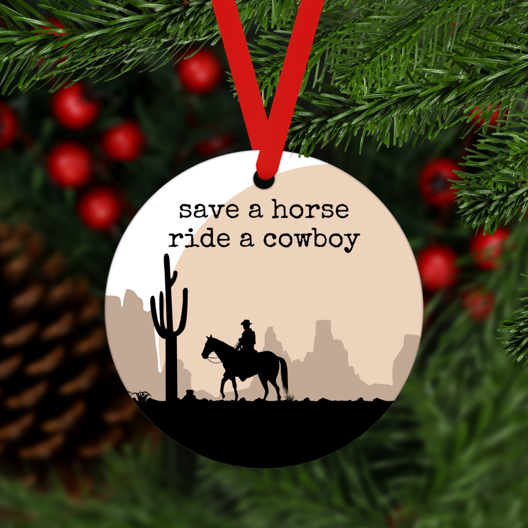 Save A Horse Ride A Cowboy | Ornament - The Pretty Things.ca